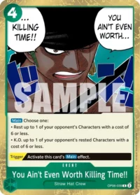 You Ain't Even Worth Killing Time!! - OP06-039 - R