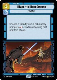 I Have The High Ground (Foil) - Rare - 072/257 - Inglés